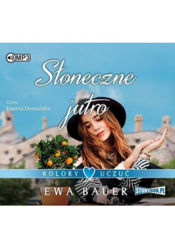 Kolory uczuć T.3 Słoneczne jutro audiobook