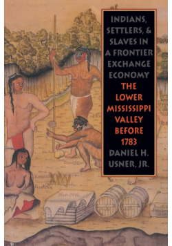 Indians, Settlers, and Slaves in a Frontier Exchange Economy