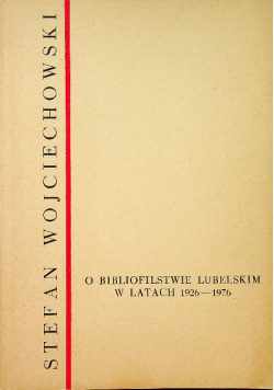 O bibliofilstwie lubelskim w latach 1926 - 1976