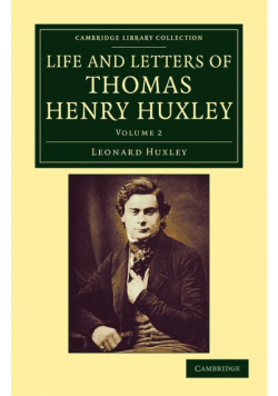 Life and Letters of Thomas Henry Huxley - Volume 2