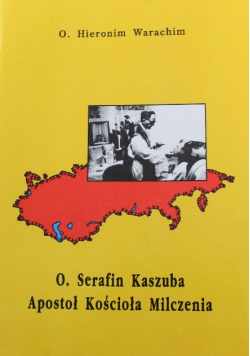 O Serafin Kaszuba Apostoł Kościoła Milczenia