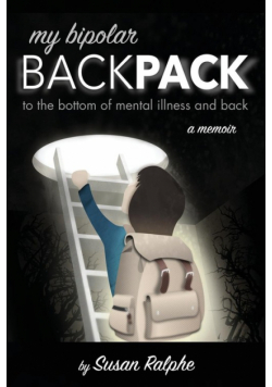 My Bipolar Backpack, a Memoir