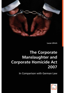 The Corporate Manslaughter and Corporate Homicide Act 2007