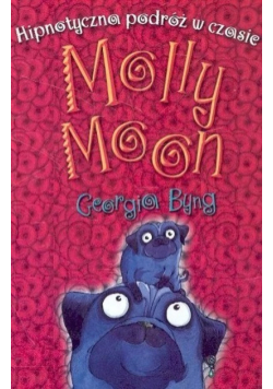 Molly Moon hipnotyczna podróż w czasie