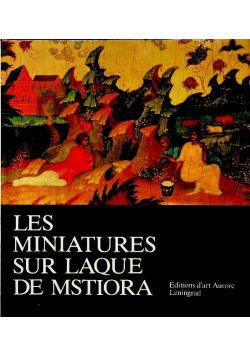 Les miniatures sur laque de mstiora