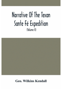 Narrative Of The Texan Sante Fé Expedition