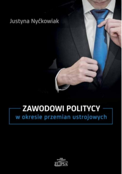 Zawodowi politycy w okresie przemian ustrojowych