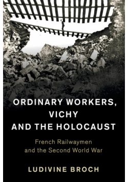 Ordinary Workers, Vichy and the Holocaust