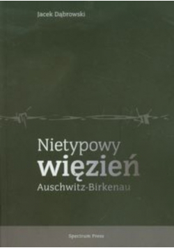 Nietypowy więzień Auschwitz - Birkenau