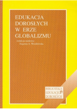 Edukacja Dorosłych W Erze Globalizmu