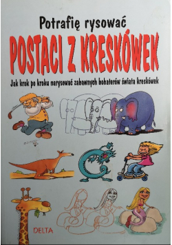 Potrafię rysować postaci z kreskówek
