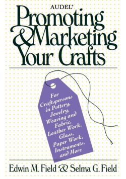 Audel Promoting and Marketing Your Crafts