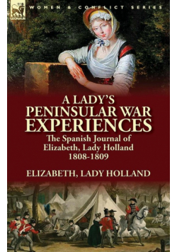 A Lady's Peninsular War Experiences