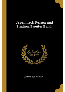 Japan nach Reisen und Studien. Zweiter Band.