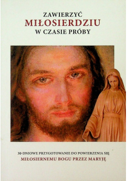 Zawierzyć miłosierdziu w czasie próby