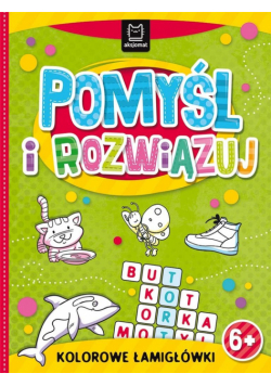 Pomyśl i rozwiązuj. Kolorowe łamigłówki