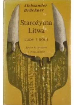 Starożytna Litwa Ludy i bogi