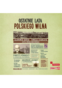 Ostatnie lata polskiego Wilna audiobook