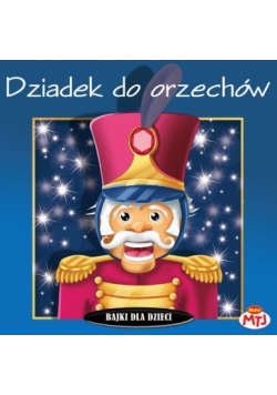 Bajki dla dzieci - Dziadek do orzechów