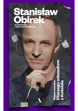 Wąska ścieżka Dlaczego odszedłem z Kościoła