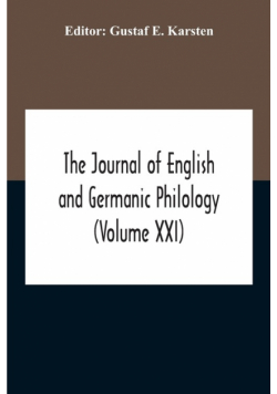 The Journal Of English And Germanic Philology (Volume Xxi)