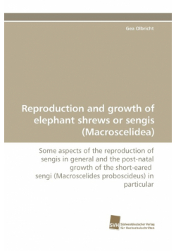 Reproduction and growth of elephant shrews or sengis (Macroscelidea)