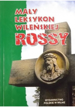 Mały leksykon wileńskiej Rossy