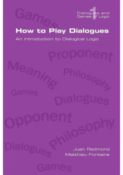 How to Play Dialogues. an Introduction to Dialogical Logic