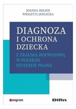 Diagnoza i ochrona dziecka z traumą rozwojową...