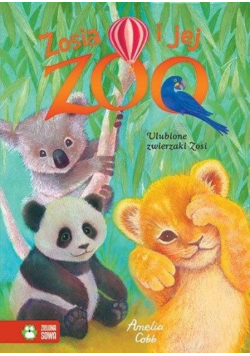 Zosia i jej zoo Ulubione zwierzaki Zosi