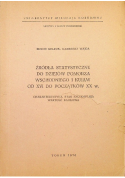 Źródła statystyczne do dziejów Pomorza Wschodniego i Kujwa od XVI do początków XX w
