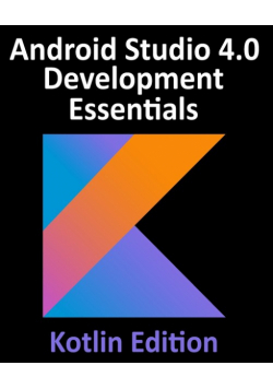 Android Studio 4.0 Development Essentials - Kotlin Edition