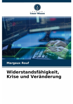 Widerstandsfähigkeit, Krise und Veränderung