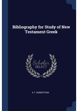 Bibliography for Study of New Testament Greek