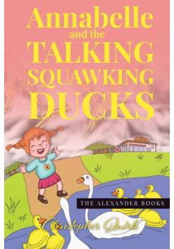 Annabelle and the Talking Squawking Ducks