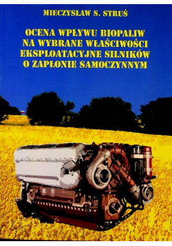Ocena wpływu biopaliw na wybrane właściwości eksploatacyjne silników o zapłonie samoczynnym