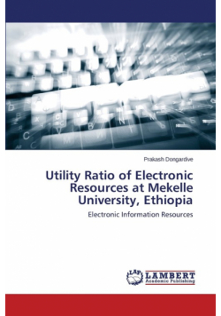 Utility Ratio of Electronic Resources at Mekelle University, Ethiopia