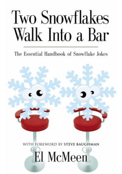 Two Snowflakes Walk Into a Bar