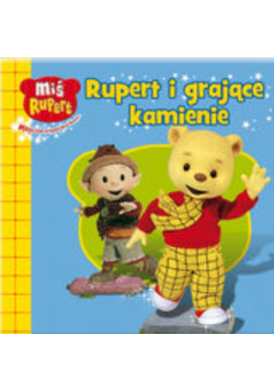 Miś Rupert i grające kamienie