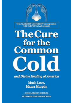 The Cure for the Common Cold and Divine Healing of America