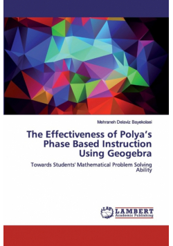 The Effectiveness of Polya's Phase Based Instruction Using Geogebra