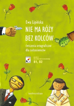 Nie ma róży bez kolców. Ćw. ortograficzne NOWE
