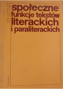 Społeczne funkcje tekstów literackich i paraliterackich.