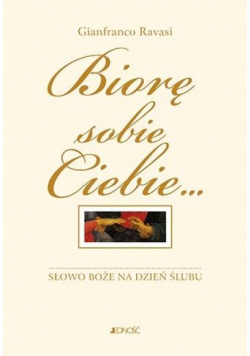 Biorę sobie Ciebie... Słowo Boże na dzień ślubu