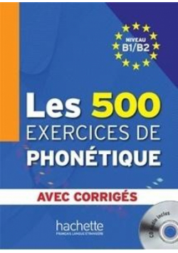 Les 500 Exercices De Phonetique B1/B2 + CD