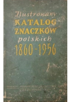 Ilustrowany katalog znaczków polskich 1860 - 1956