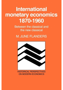 International Monetary Economics, 1870 1960