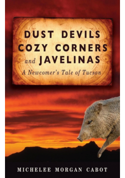 Dust Devils, Cozy Corners, and Javelinas