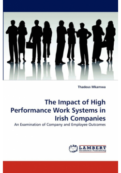 The Impact of High Performance Work Systems in Irish Companies
