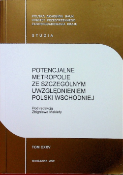 Potencjalne metropolie ze szczególnym uwzględnieniem Polski Wschodniej